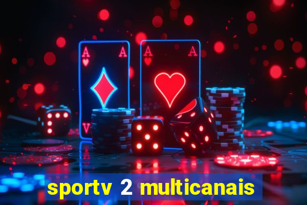 sportv 2 multicanais